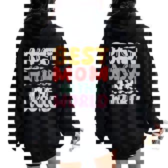 Best Mom In The World Colorful Lettering Women Oversized Hoodie Back Print | Mazezy