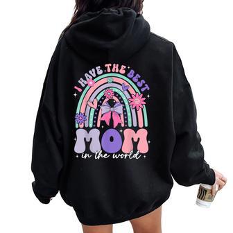 I Have The Best Mom In The World Coquette Bow Women Oversized Hoodie Back Print - Thegiftio UK