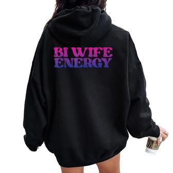 Bi Wife Energy Bisexual Pride Month Bi Stuff Lgbtq Women Oversized Hoodie Back Print - Thegiftio UK