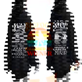 Bigfoot Grabbed My Wiener Sasquatch Joke Women Women Oversized Hoodie Back Print - Thegiftio UK