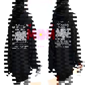 Blessed Mom All Day Every Day Flowers Mama Mother's Day Mom Women Oversized Hoodie Back Print | Mazezy