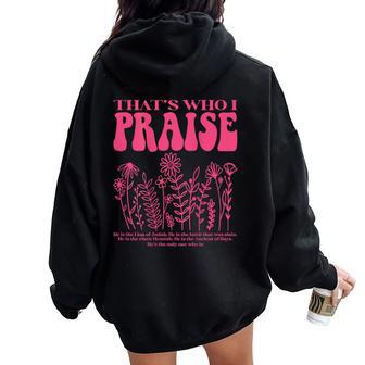 Brandon That's Who I Praise Jesus Christian Lake Merch Women Oversized Hoodie Back Print - Thegiftio UK