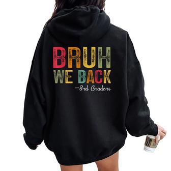 Bruh We Back 3Rd Grade First Day Of School Back To School Women Oversized Hoodie Back Print - Thegiftio UK