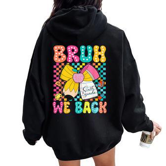 Bruh We Back Sixth Grade Pencil Bow Back To School 6Th Grade Women Oversized Hoodie Back Print - Thegiftio UK