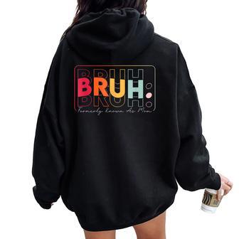 Bruh Formerly Known As Mom Mother's Day Presents For Mom Women Oversized Hoodie Back Print - Thegiftio UK