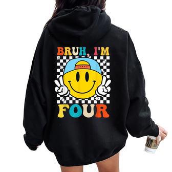 Bruh I'm Four 4 4Th Birthday Groovy Boys Girls 4 Years Old Women Oversized Hoodie Back Print - Thegiftio UK