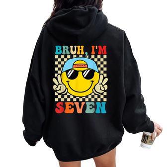 Bruh I'm Seven 7 7Th Birthday Groovy Boys Girls 7 Years Old Women Oversized Hoodie Back Print - Thegiftio UK