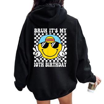 Bruh It's My 10Th Birthday 10 Year Old Birthday Boys Girls Women Oversized Hoodie Back Print - Thegiftio UK