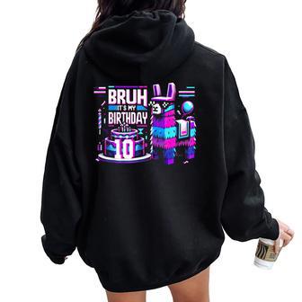 Bruh Its My 10Th Birthday Llama Pinata Boy Girl Party Bday Women Oversized Hoodie Back Print - Thegiftio