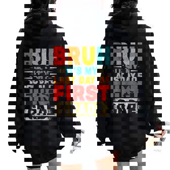 Bruh It's My Last Day Of 1St Grade Teacher Gradutation Women Oversized Hoodie Back Print | Mazezy