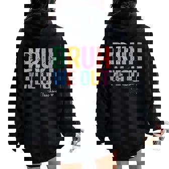 Bruh We Out Teacher Admit It You'll Lowkey Miss Me Women Oversized Hoodie Back Print - Thegiftio UK