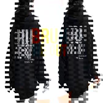 Bruh We Out Teacher Last Day Of School End Of Year Women Oversized Hoodie Back Print | Mazezy