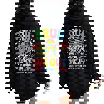 Bruh We Out Teachers Happy Last Day Of School Groovy Women Oversized Hoodie Back Print - Thegiftio UK