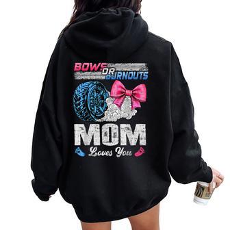 Burnouts Or Bows Your Mom Loves You Gender Reveal Women Oversized Hoodie Back Print - Thegiftio UK
