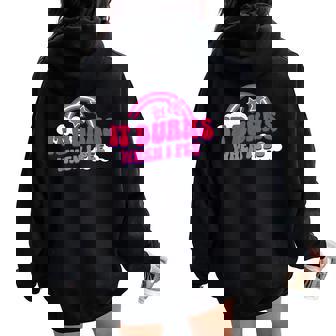 It Burns When I Pee Retro Groovy Offensive Sarcastic Women Oversized Hoodie Back Print - Thegiftio UK