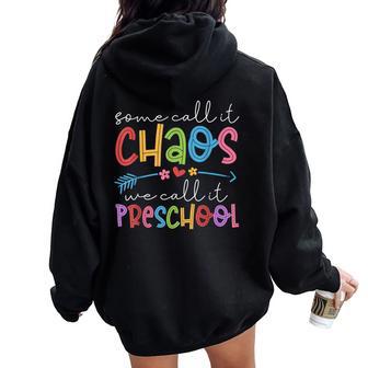 Some Call It Chaos We Call It Preschool Teacher Life Women Women Oversized Hoodie Back Print - Thegiftio UK
