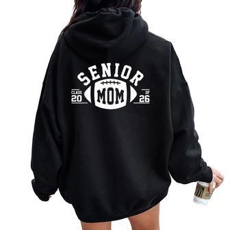Class Of 2026 Senior Football Graduation Mom Women Oversized Hoodie Back Print - Thegiftio UK