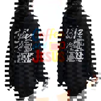 Coffee And Jesus Awesome Christian Caffeine Lover Church レディース オーバーサイズ パーカー バックプリント - Kawaiitshirt
