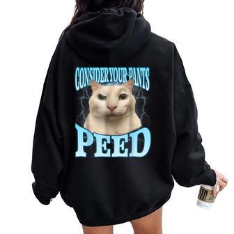 Consider Your Pants Peed Freak Cat Meme Humor Saying Women Women Oversized Hoodie Back Print - Thegiftio UK