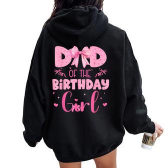 Dad Of The Birthday Girl Family Pink Coquette Bow Women Oversized Hoodie Back Print - Thegiftio UK