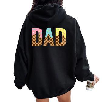 Dad Of The Sweet One Ice Cream 1St First Family Mother's Day Women Oversized Hoodie Back Print - Thegiftio UK