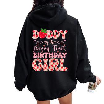Daddy Of The Berry First Birthday Of Girl Strawberry Dad Women Oversized Hoodie Back Print - Thegiftio UK