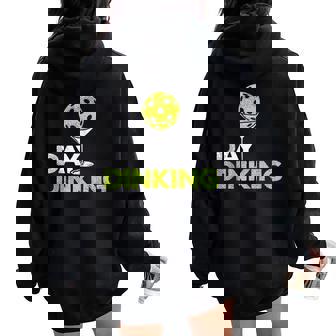 Day Dinking Pickleball Pickle Ball Dink Women Women Oversized Hoodie Back Print - Thegiftio