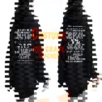 I Don't Need A Costume I'm A 3Rd Grade Teacher ハロウィン レディース オーバーサイズ パーカー バックプリント - Kawaiitshirt
