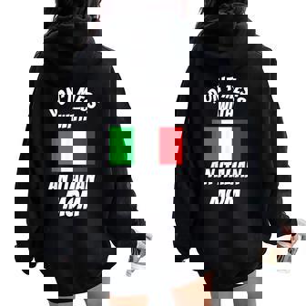 Dont Mess With Italian Mom Italian Women Oversized Hoodie Back Print | Mazezy