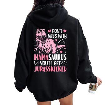 Don't Mess With Mamasaurus Mother's Day Mom Mama Women Oversized Hoodie Back Print - Thegiftio UK