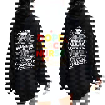 Dope Black Nurse Junenth Pride Nurse Black History Women Oversized Hoodie Back Print - Thegiftio UK