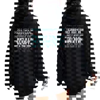 Drink You Might Be Drunk 面白い言葉 レディース オーバーサイズ パーカー バックプリント - Kawaiitshirt