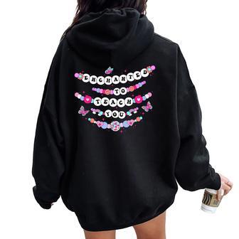 Enchanted To Teach You Bracelet Teacher Back To School Women Oversized Hoodie Back Print - Thegiftio UK