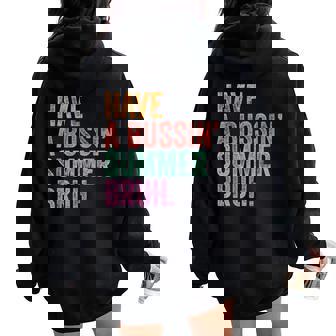 End Of The Year Teacher Last Day Have A Bussin’ Summer Bruh Women Oversized Hoodie Back Print - Thegiftio UK