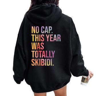 End Of The Year Teacher No Cap This Year Was Totally Skibidi Women Oversized Hoodie Back Print - Thegiftio UK