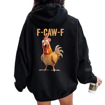 F-Caw-F Chicken Humor Quote Rooster Meme Women Oversized Hoodie Back Print - Thegiftio UK