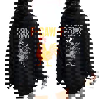 F-Caw-F Chicken Humor F-Caw-F Quote Rooster Meme Women Oversized Hoodie Back Print | Mazezy