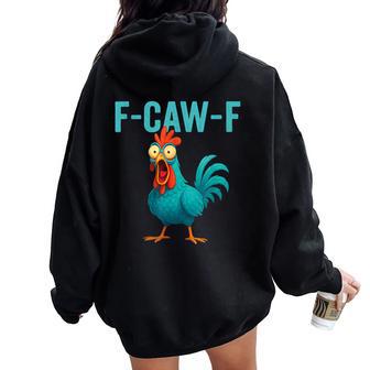 F-Caw-F Rooster Chicken Farm Animal Humor Bird Lovers Women Oversized Hoodie Back Print - Thegiftio
