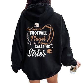 My Favorite Football Player Calls Me Sister Family Matching Women Oversized Hoodie Back Print - Thegiftio UK