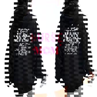 My Favorite Nurse Calls Me Mom Mother’S Day Women Oversized Hoodie Back Print | Mazezy