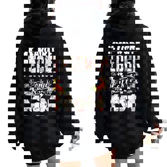 My Favorite Teacher Calls Me Mom Happy Mother's Day Teacher Women Oversized Hoodie Back Print - Thegiftio
