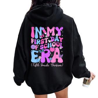 In My First Day Of School Era Girl 5Th Grade Version Women Oversized Hoodie Back Print - Thegiftio UK