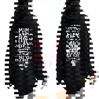 My First Fathers Day With Baby Girl First Time Dad Women Oversized Hoodie Back Print - Thegiftio