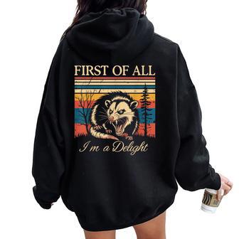 First Of All I'm A Delight Sarcastic Angry Opossum Women Oversized Hoodie Back Print - Thegiftio UK