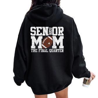 Football Senior Mom 2026 The Final Quarter Women Oversized Hoodie Back Print - Thegiftio UK