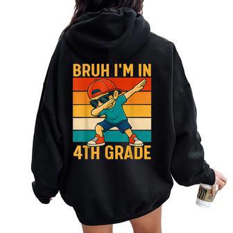 Fourth Grade Dabbing Boy Bruh I'm In 4Th Grade Student Women Oversized Hoodie Back Print - Thegiftio UK