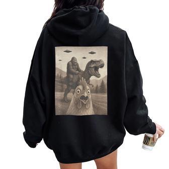 Chicken Chicken Selfie Bigfoot Riding T Rex Women Oversized Hoodie Back Print - Thegiftio UK