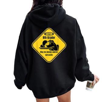 Eighth Grade Caution Sign Sarcastic N Humor Women Oversized Hoodie Back Print - Thegiftio UK