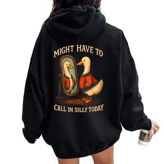 Goose Might Have To Call In Silly Today Women Women Oversized Hoodie Back Print - Thegiftio UK