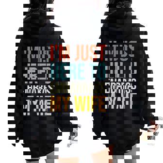 Husband I'm Just Here To Embarrass My Wife Women Oversized Hoodie Back Print - Thegiftio